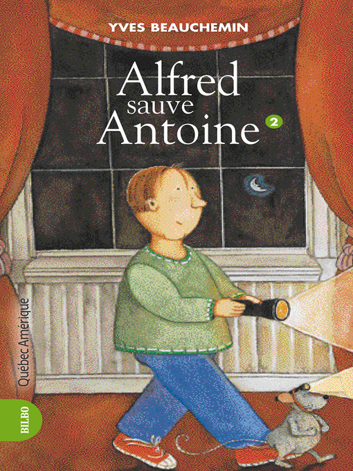 Title details for Antoine et Alfred 02--Alfred sauve Antoine by Yves Beauchemin - Available